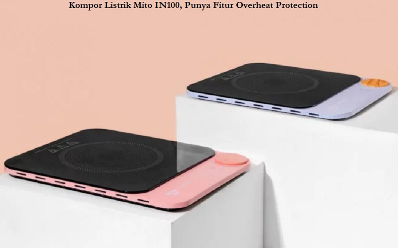 Kompor Listrik Mito IN100, Punya Fitur Overheat Protection