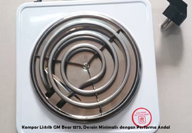 Kompor Listrik GM Bear 1573, Desain Minimalis dengan Performa Andal