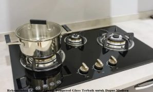 Rekomendasi Kompor Tanam Tempered Glass Terbaik untuk Dapur Modern Kompor Tanam Tempered Glass